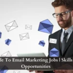 A Simple Guide To Email Marketing Jobs | Skills Salaries, And Opportunities