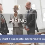 How Can You Start a Successful Career in HR Jobs in Kanpur?