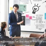 What Skills Are Essential For Success In Brand Manager Jobs?