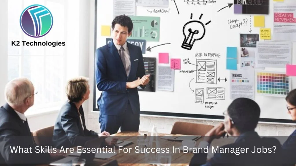 What Skills Are Essential For Success In Brand Manager Jobs?