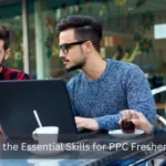 What Are the Essential Skills for PPC Fresher Jobs?