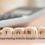 How To Find High-Paying Jobs in Kanpur’s Growing Tech Sector?